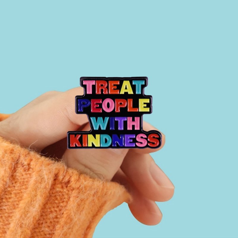 Treat People with Kindness Brooch Brooches   4